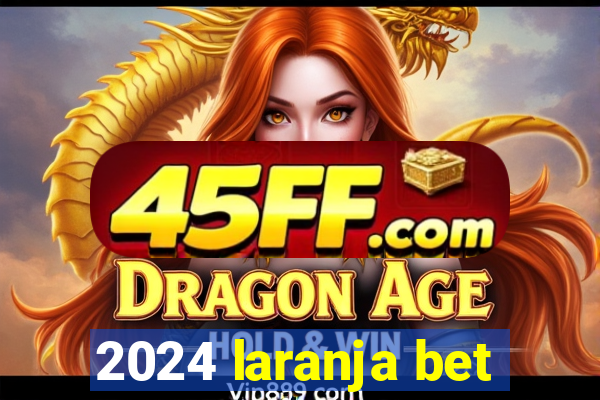 2024 laranja bet